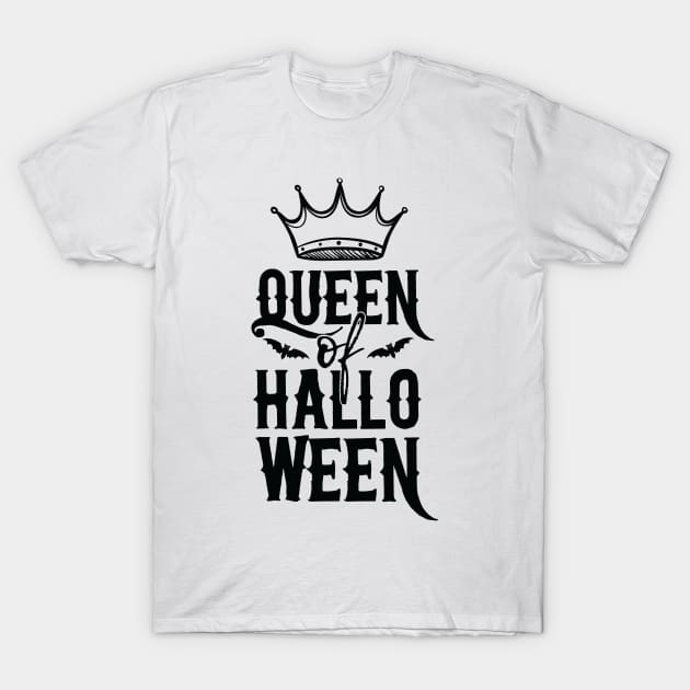 Queen of Halloween - Halloween Royalty - Halloween Shirt T-Shirt by BKFMerch